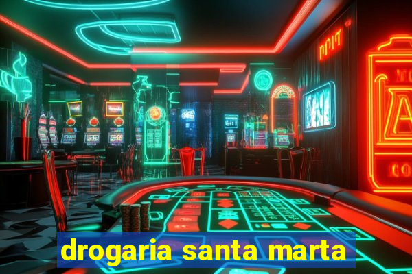 drogaria santa marta